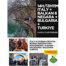 14H/13H11M ITALY + BALKAN 6 NEGARA + BULGARIA + TURKIYE